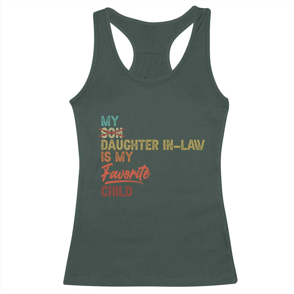 Funny My Daughter In Law Is My Favorite Child Racerback Tank Top Family Humor TS11 Dark Forest Green Print Your Wear