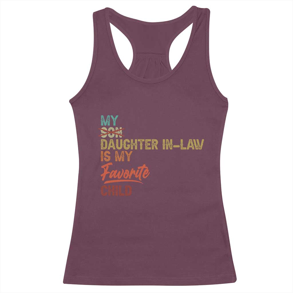 Funny My Daughter In Law Is My Favorite Child Racerback Tank Top Family Humor TS11 Maroon Print Your Wear