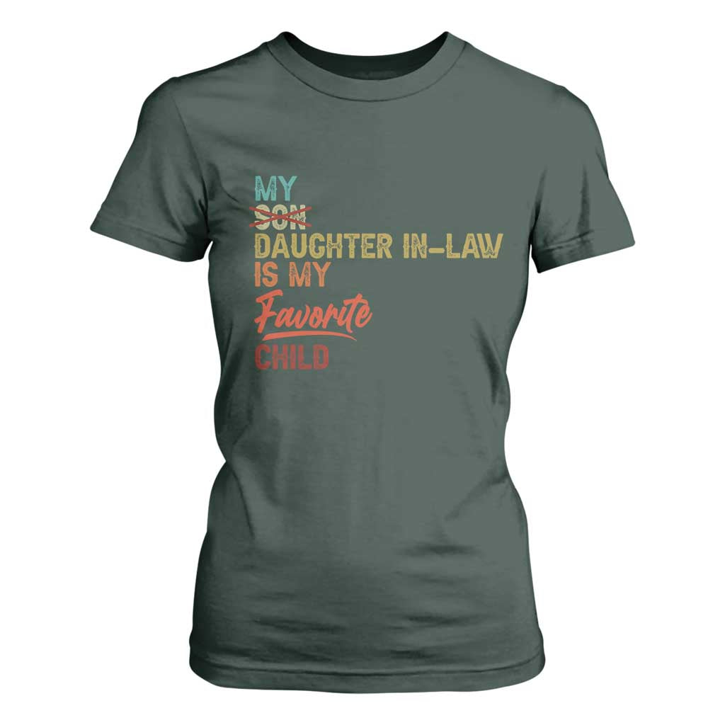 Funny My Daughter In Law Is My Favorite Child T Shirt For Women Family Humor TS11 Dark Forest Green Print Your Wear