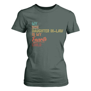 Funny My Daughter In Law Is My Favorite Child T Shirt For Women Family Humor TS11 Dark Forest Green Print Your Wear