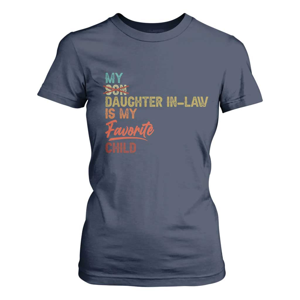 Funny My Daughter In Law Is My Favorite Child T Shirt For Women Family Humor TS11 Navy Print Your Wear