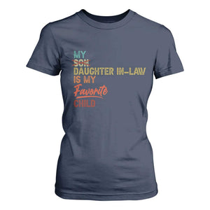 Funny My Daughter In Law Is My Favorite Child T Shirt For Women Family Humor TS11 Navy Print Your Wear