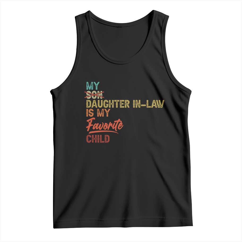 Funny My Daughter In Law Is My Favorite Child Tank Top Family Humor TS11 Black Print Your Wear