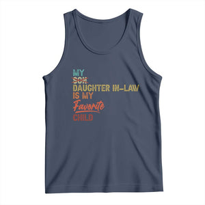 Funny My Daughter In Law Is My Favorite Child Tank Top Family Humor TS11 Navy Print Your Wear