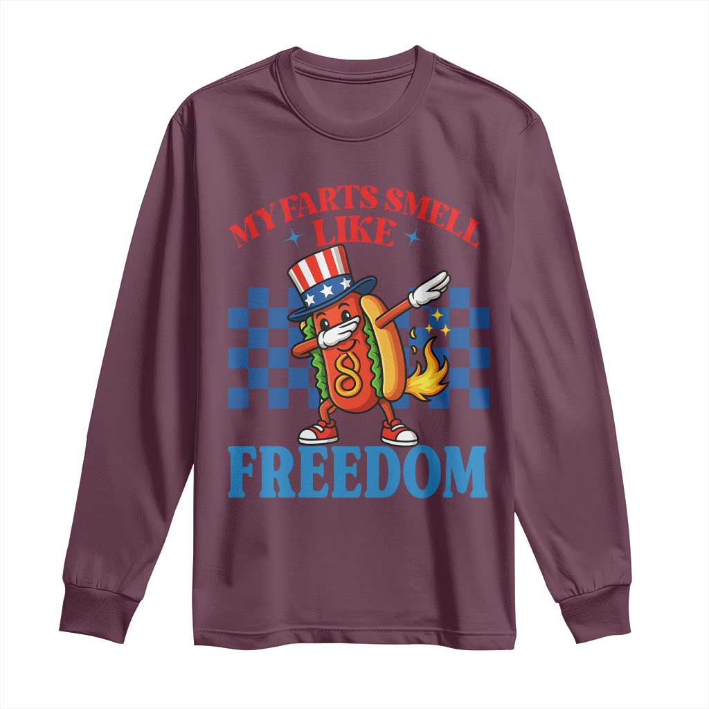 Funny My Farts Smell Like Freedom Long Sleeve Shirt July 4th Hot Dog Lover TS11 Maroon Print Your Wear