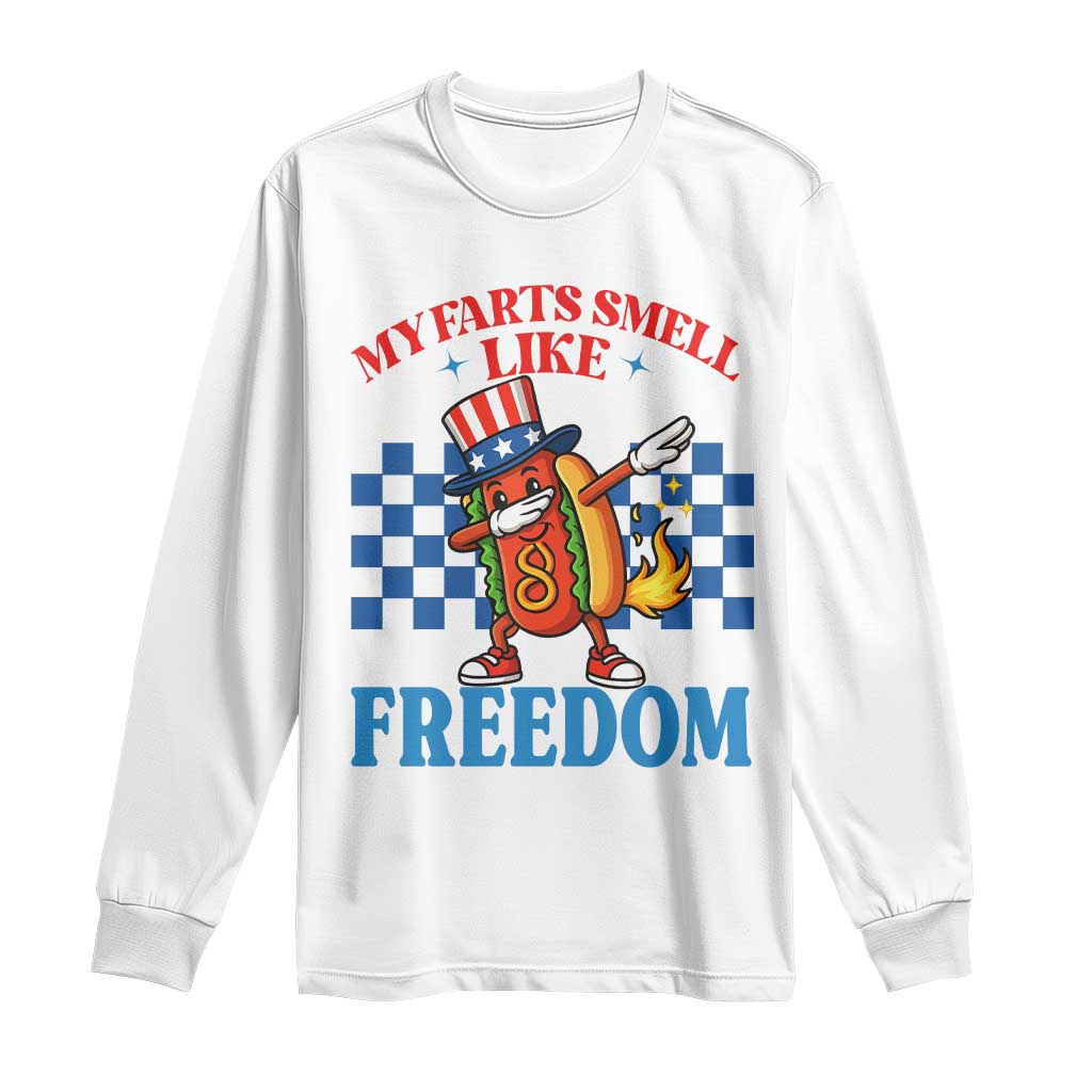 Funny My Farts Smell Like Freedom Long Sleeve Shirt July 4th Hot Dog Lover TS11 White Print Your Wear