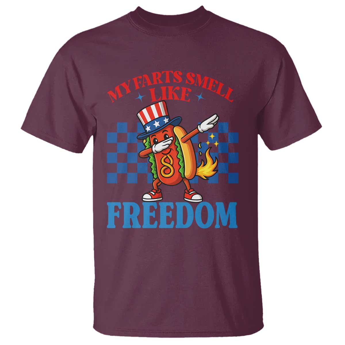 Funny My Farts Smell Like Freedom T Shirt July 4th Hot Dog Lover TS11 Maroon Print Your Wear