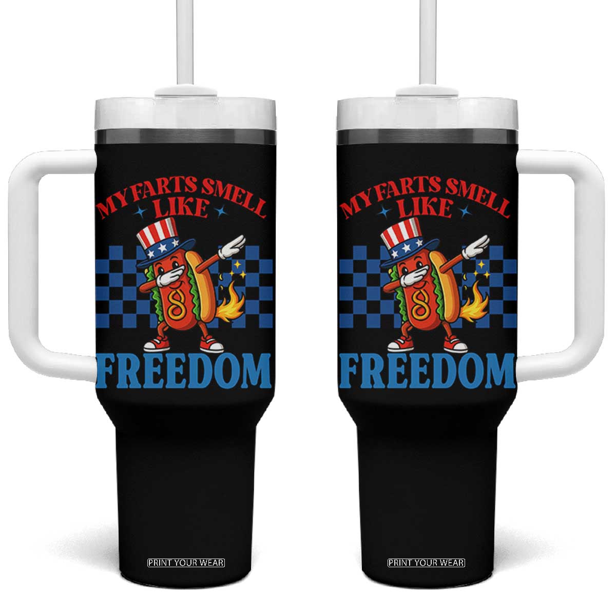 Funny My Farts Smell Like Freedom Tumbler With Handle July 4th Hot Dog Lover TS11 One Size: 40 oz Black Print Your Wear