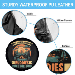 Funny My Favorite Camping Buddies Call Me Dad Spare Tire Cover Camping Father's Day TS11 Print Your Wear