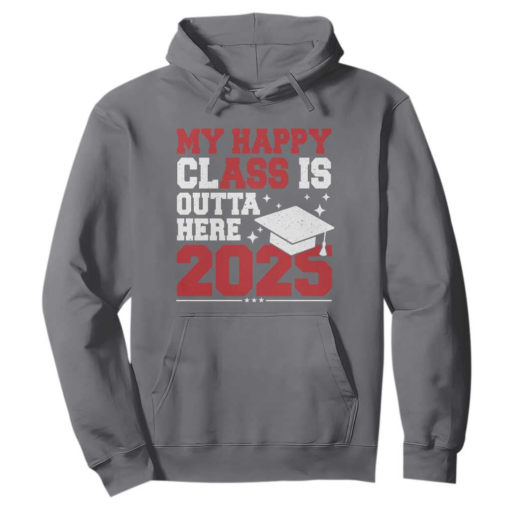 Funny My Happy Class Is Outta Here 2025 Hoodie Senior Graduation TS11 Charcoal Print Your Wear