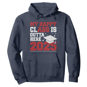 Funny My Happy Class Is Outta Here 2025 Hoodie Senior Graduation TS11 Navy Print Your Wear