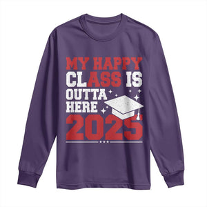 Funny My Happy Class Is Outta Here 2025 Long Sleeve Shirt Senior Graduation TS11 Purple Print Your Wear