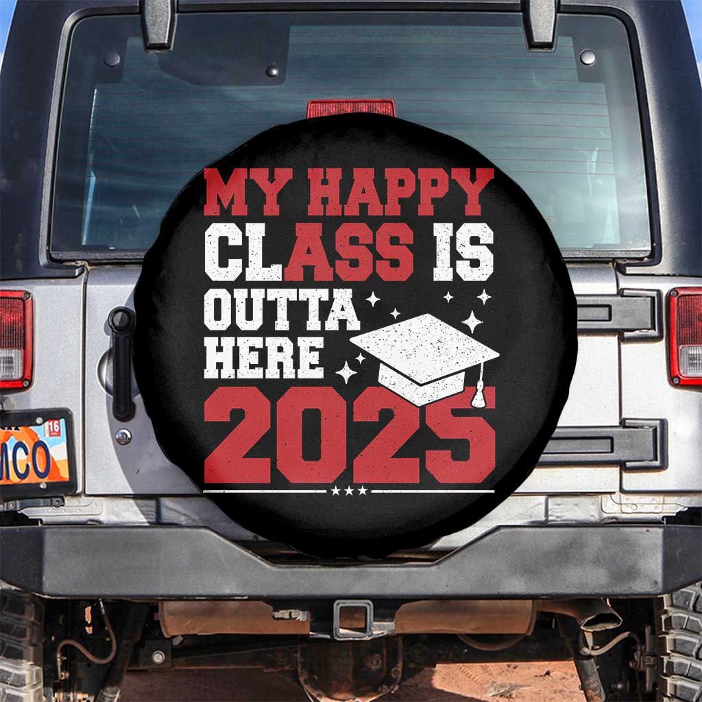 Funny My Happy Class Is Outta Here 2025 Spare Tire Cover Senior Graduation TS11 No hole Black Print Your Wear