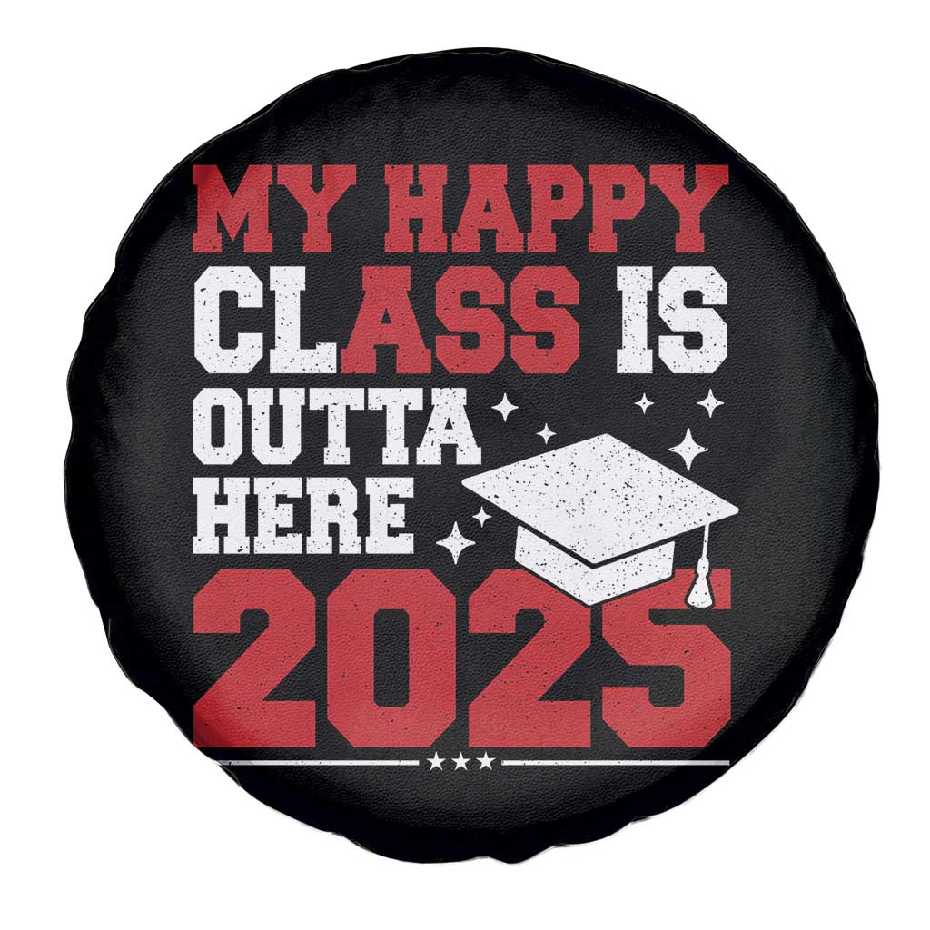 Funny My Happy Class Is Outta Here 2025 Spare Tire Cover Senior Graduation TS11 Print Your Wear