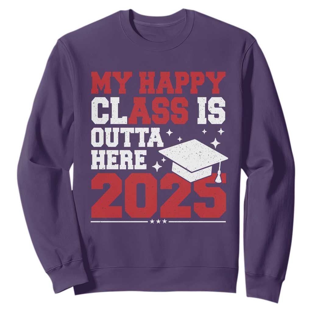 Funny My Happy Class Is Outta Here 2025 Sweatshirt Senior Graduation TS11 Purple Print Your Wear