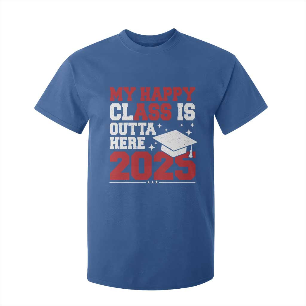 Funny My Happy Class Is Outta Here 2025 T Shirt For Kid Senior Graduation TS11 Royal Blue Print Your Wear