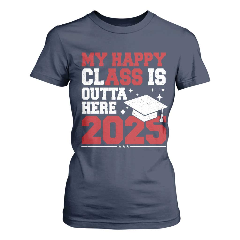Funny My Happy Class Is Outta Here 2025 T Shirt For Women Senior Graduation TS11 Navy Print Your Wear