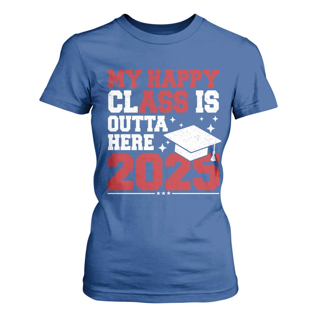Funny My Happy Class Is Outta Here 2025 T Shirt For Women Senior Graduation TS11 Royal Blue Print Your Wear
