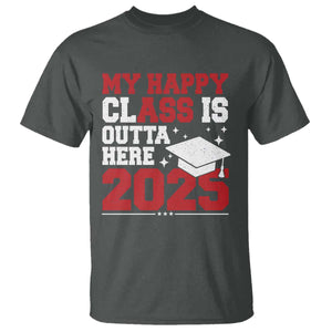 Funny My Happy Class Is Outta Here 2025 T Shirt Senior Graduation TS11 Dark Heather Print Your Wear