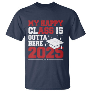 Funny My Happy Class Is Outta Here 2025 T Shirt Senior Graduation TS11 Navy Print Your Wear