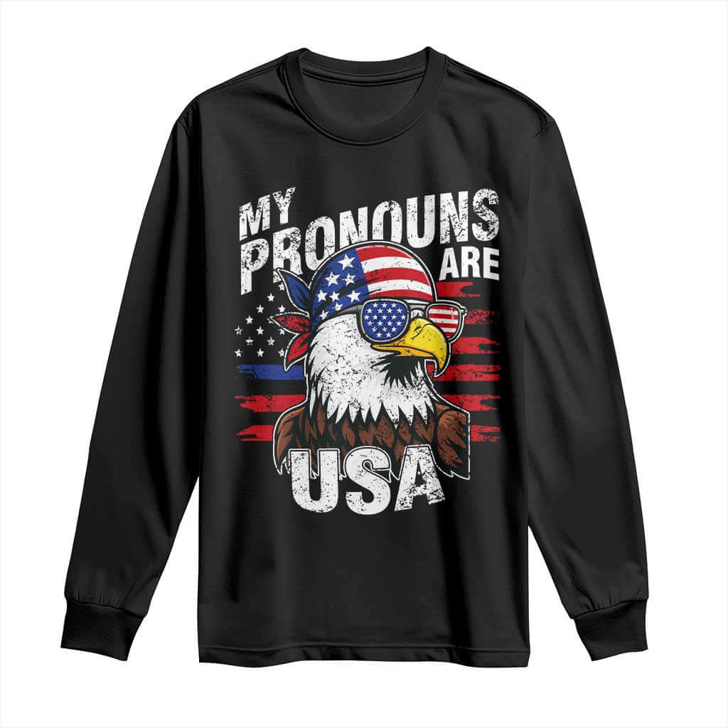 Funny My Pronouns Are USA 4th of July Long Sleeve Shirt Patriotic Eagle American Flag TS11 Black Print Your Wear