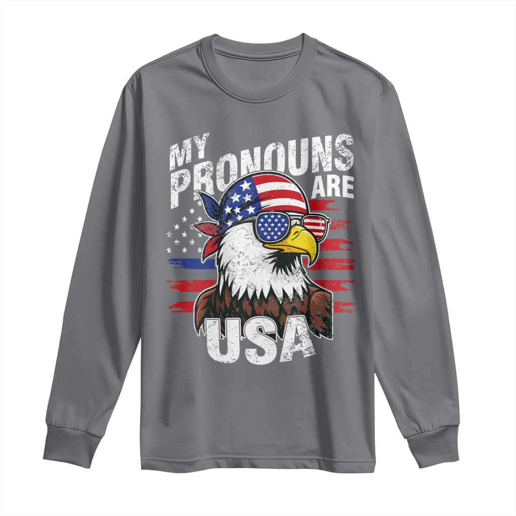 Funny My Pronouns Are USA 4th of July Long Sleeve Shirt Patriotic Eagle American Flag TS11 Charcoal Print Your Wear