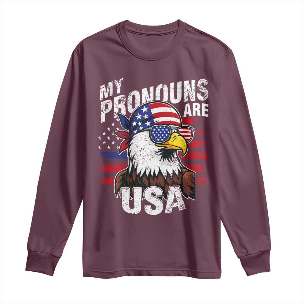 Funny My Pronouns Are USA 4th of July Long Sleeve Shirt Patriotic Eagle American Flag TS11 Maroon Print Your Wear