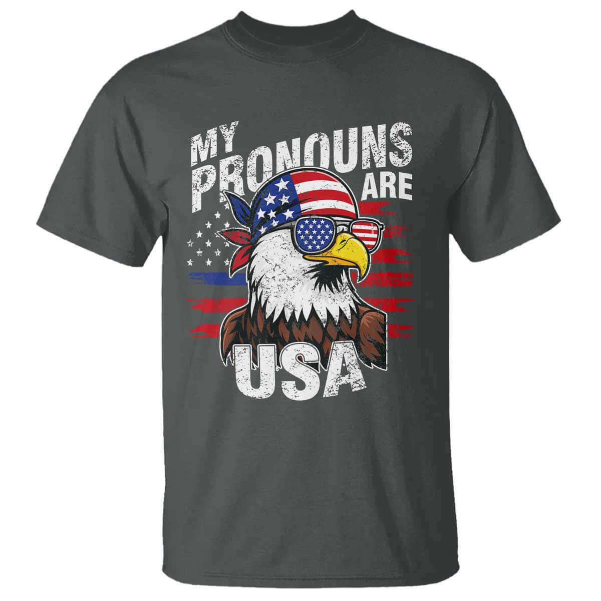 Funny My Pronouns Are USA 4th of July T Shirt Patriotic Eagle American Flag TS11 Dark Heather Print Your Wear