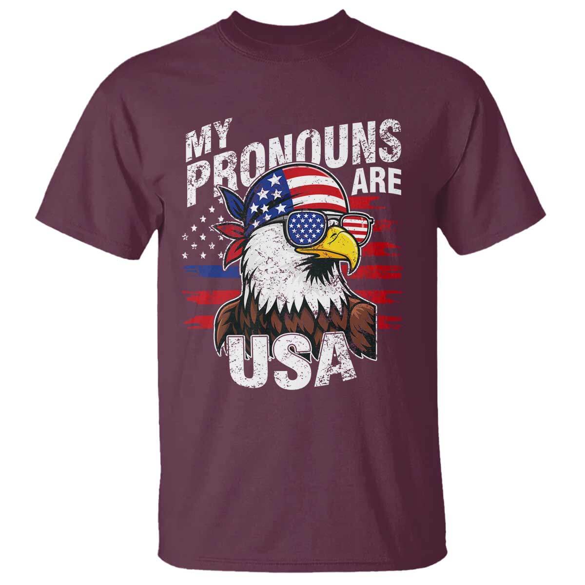 Funny My Pronouns Are USA 4th of July T Shirt Patriotic Eagle American Flag TS11 Maroon Print Your Wear
