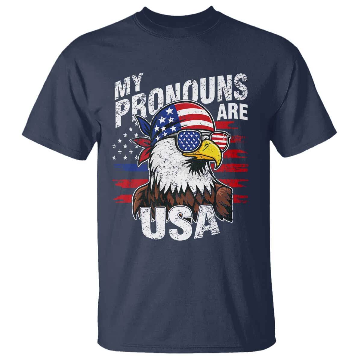Funny My Pronouns Are USA 4th of July T Shirt Patriotic Eagle American Flag TS11 Navy Print Your Wear