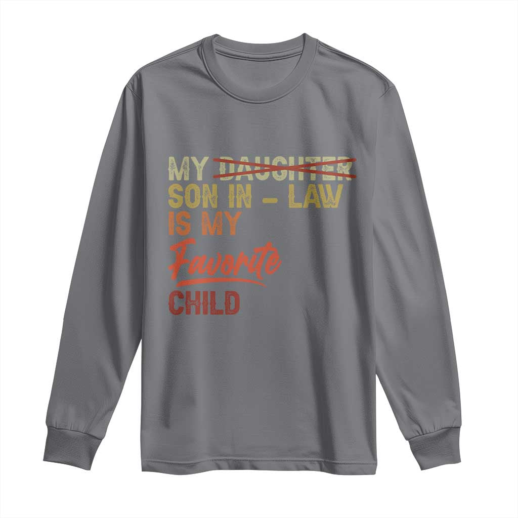 Funny My Son In Law Is My Favorite Child Long Sleeve Shirt Family Humor TS11 Charcoal Print Your Wear