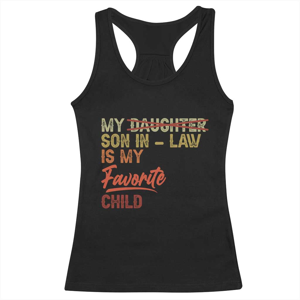 Funny My Son In Law Is My Favorite Child Racerback Tank Top Family Humor TS11 Black Print Your Wear