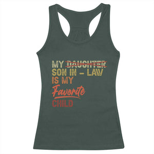 Funny My Son In Law Is My Favorite Child Racerback Tank Top Family Humor TS11 Dark Forest Green Print Your Wear