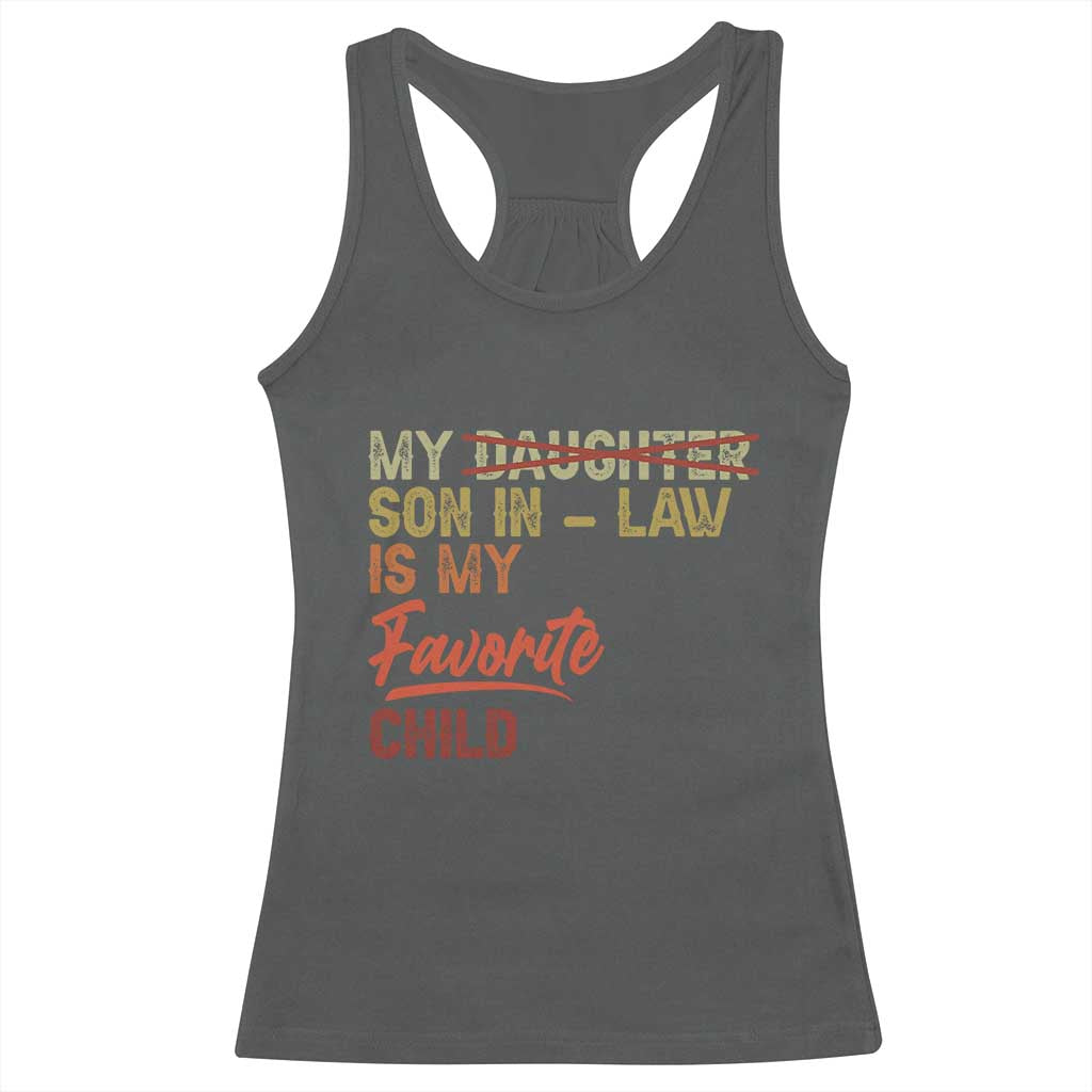 Funny My Son In Law Is My Favorite Child Racerback Tank Top Family Humor TS11 Dark Heather Print Your Wear