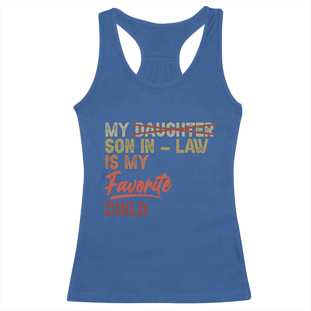 Funny My Son In Law Is My Favorite Child Racerback Tank Top Family Humor TS11 Royal Blue Print Your Wear