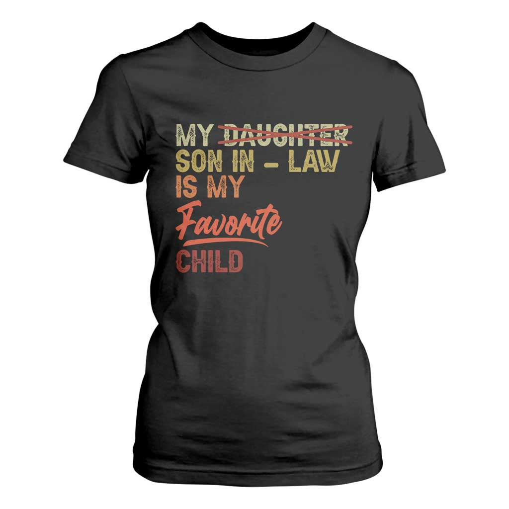 Funny My Son In Law Is My Favorite Child T Shirt For Women Family Humor TS11 Black Print Your Wear