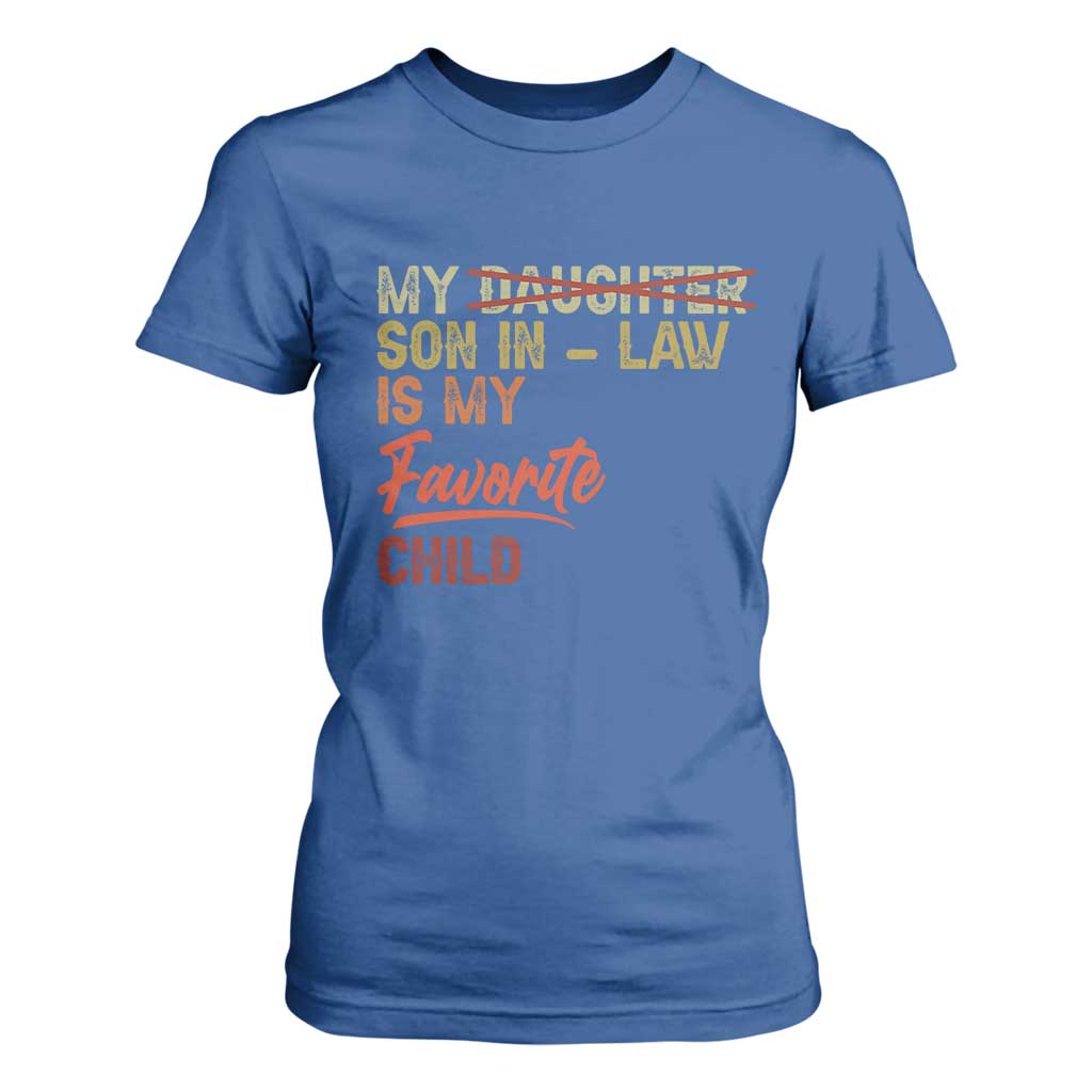Funny My Son In Law Is My Favorite Child T Shirt For Women Family Humor TS11 Royal Blue Print Your Wear