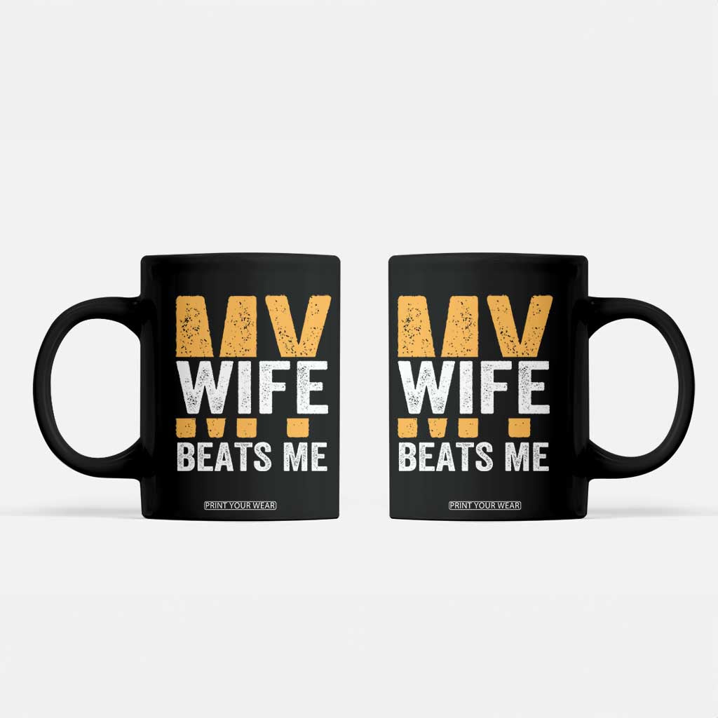 Funny My Wife Beats Me Husband Coffee Mug Vintage Text Sarcastic TS11 Black Print Your Wear