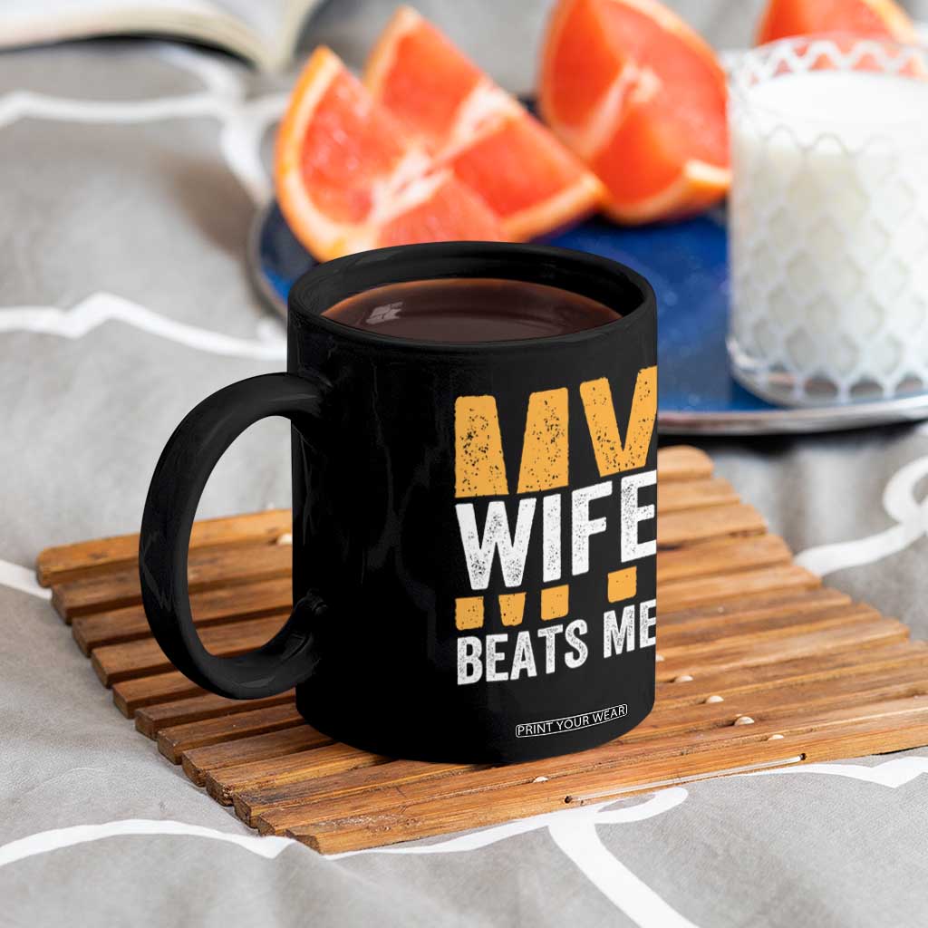 Funny My Wife Beats Me Husband Coffee Mug Vintage Text Sarcastic TS11 Print Your Wear