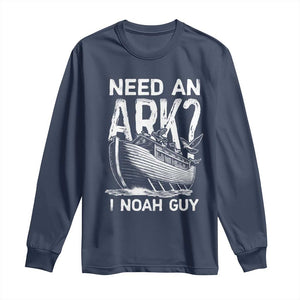 Funny Need An Ark I Noah Guy Long Sleeve Shirt Christian Pun TS11 Navy Print Your Wear