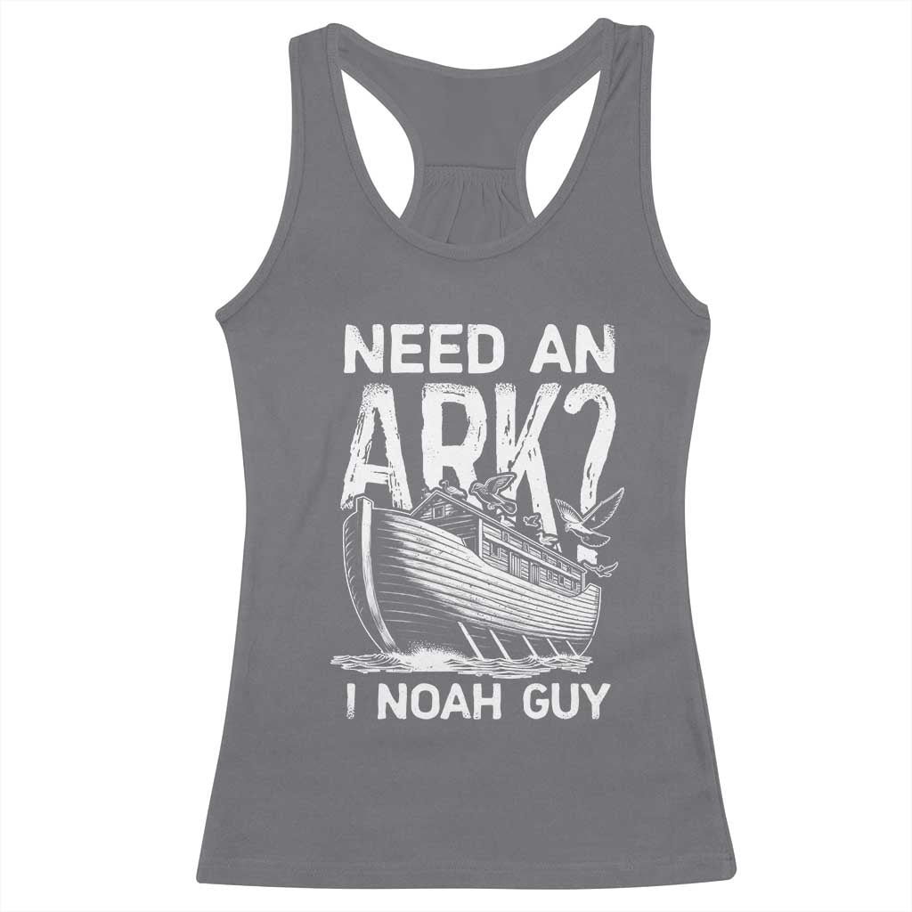 Funny Need An Ark I Noah Guy Racerback Tank Top Christian Pun TS11 Charcoal Print Your Wear