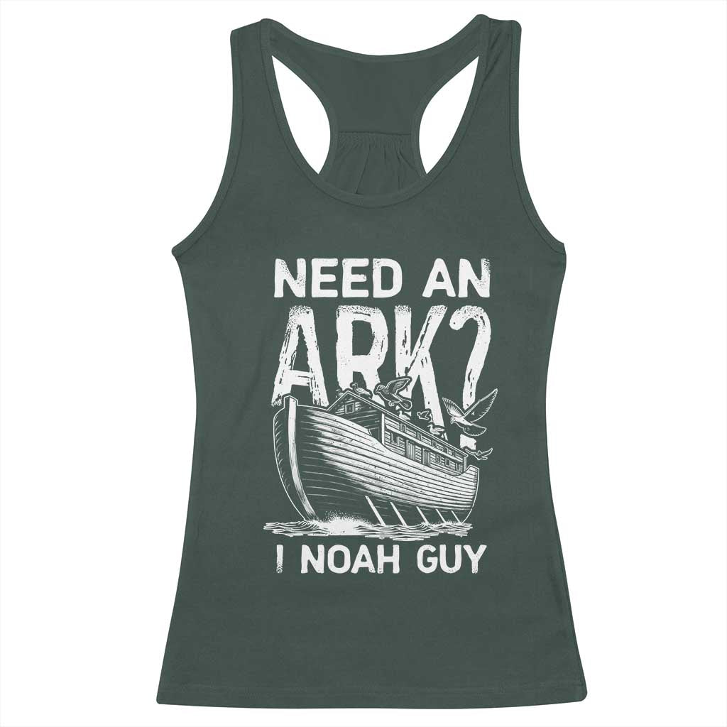 Funny Need An Ark I Noah Guy Racerback Tank Top Christian Pun TS11 Dark Forest Green Print Your Wear