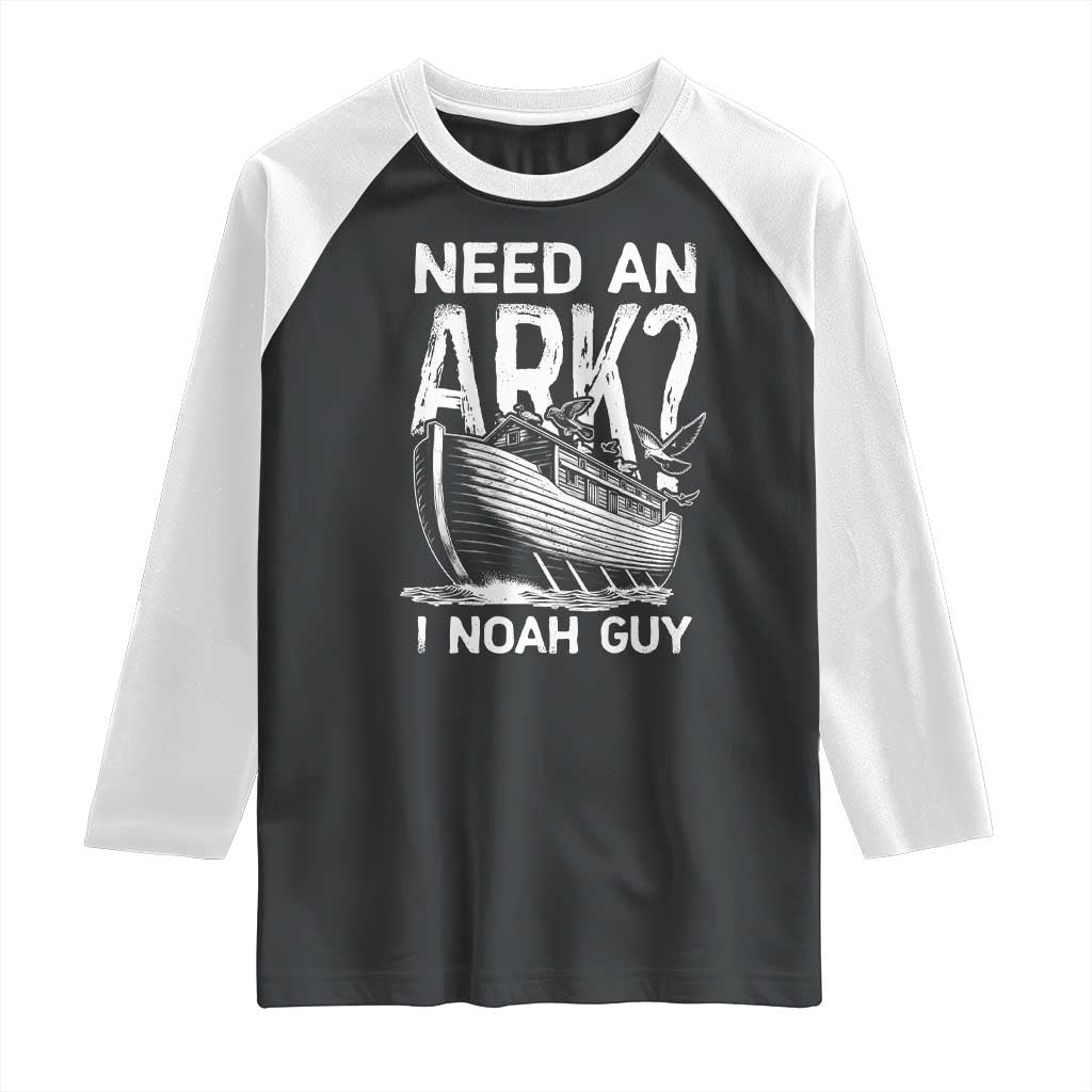 Funny Need An Ark I Noah Guy Raglan Shirt Christian Pun TS11 Black White Print Your Wear