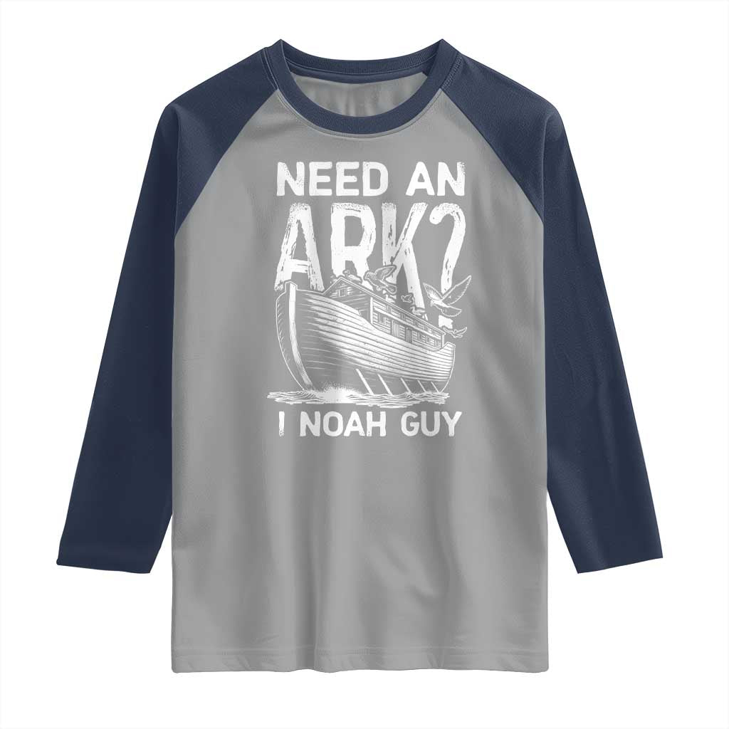 Funny Need An Ark I Noah Guy Raglan Shirt Christian Pun TS11 Sport Gray Navy Print Your Wear