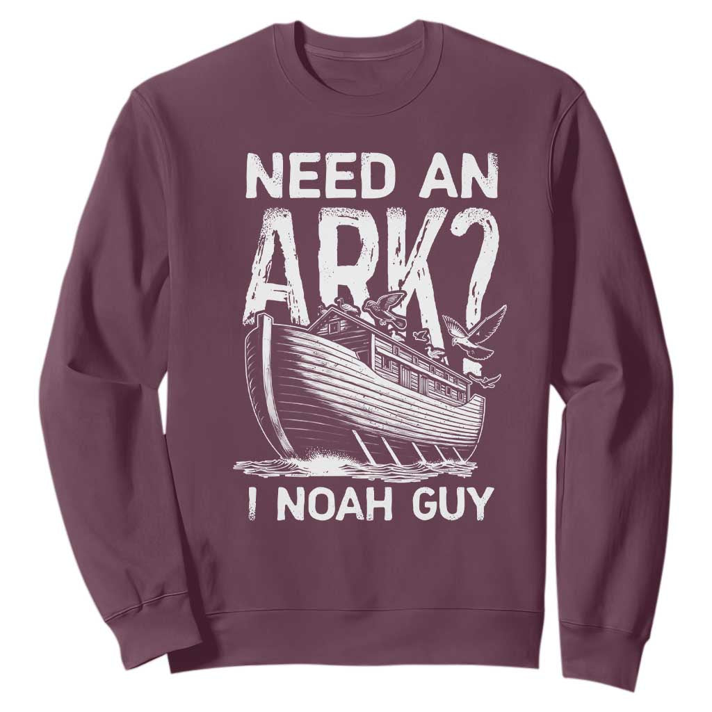Funny Need An Ark I Noah Guy Sweatshirt Christian Pun TS11 Maroon Print Your Wear