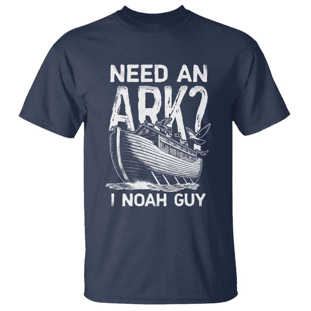 Funny Need An Ark I Noah Guy T Shirt Christian Pun TS11 Navy Print Your Wear