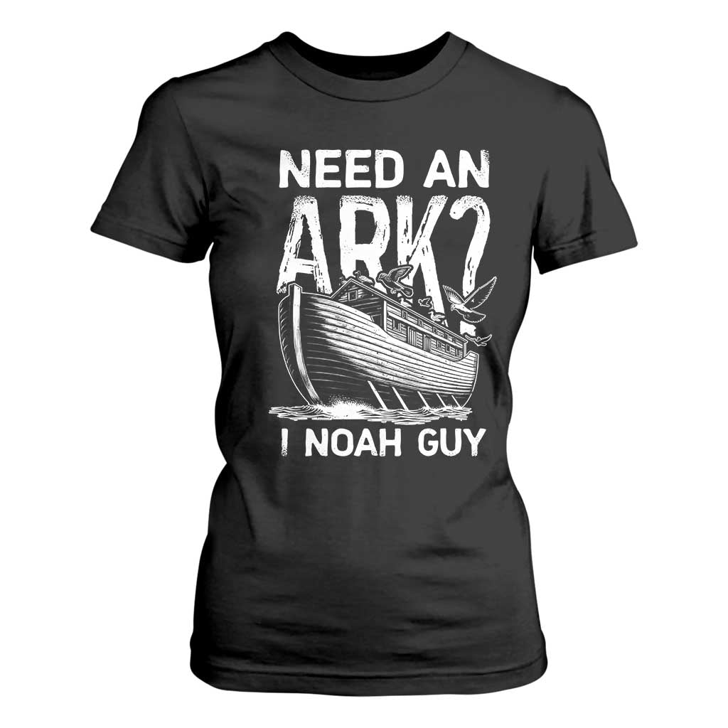 Funny Need An Ark I Noah Guy T Shirt For Women Christian Pun TS11 Black Print Your Wear