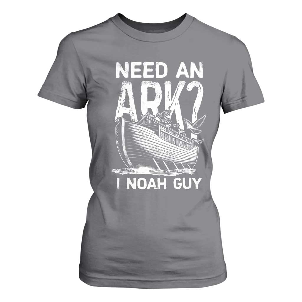 Funny Need An Ark I Noah Guy T Shirt For Women Christian Pun TS11 Charcoal Print Your Wear