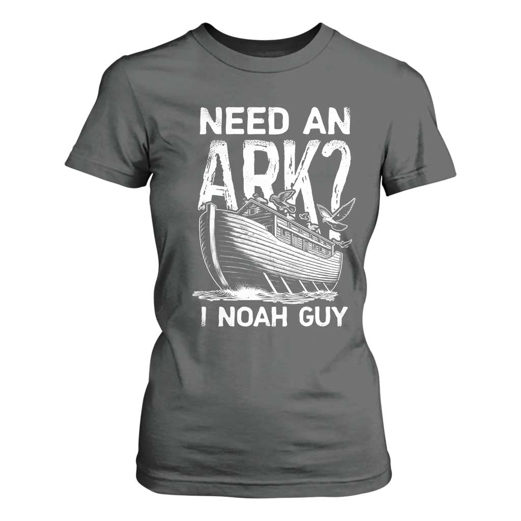 Funny Need An Ark I Noah Guy T Shirt For Women Christian Pun TS11 Dark Heather Print Your Wear