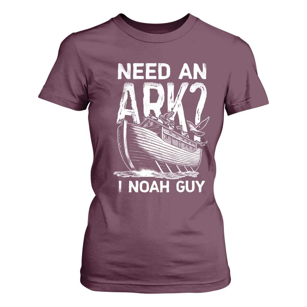 Funny Need An Ark I Noah Guy T Shirt For Women Christian Pun TS11 Maroon Print Your Wear
